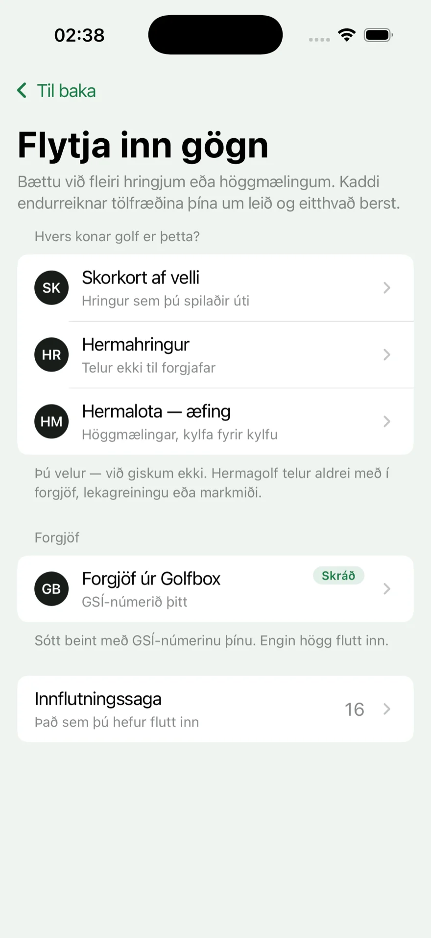 Importing your data: a scorecard from a course, a simulator round, a range session — and your handicap fetched with your own GSÍ number, with no strokes riding along.